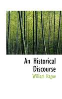 An Historical Discourse 0469838868 Book Cover