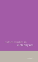 Oxford Studies in Metaphysics: Volume 2 (Oxford Studies in Metaphysics) 0199290598 Book Cover