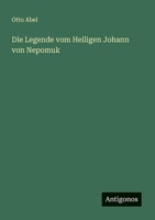 Die Legende vom Heiligen Johann von Nepomuk 3563654859 Book Cover