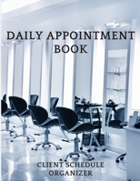 Client Schedule Organizer: Daily Appointment Book 1657366650 Book Cover