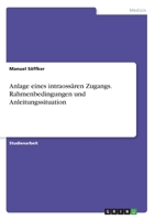 Anlage eines intraossären Zugangs. Rahmenbedingungen und Anleitungssituation (German Edition) 3346119009 Book Cover