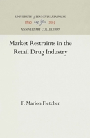 Market Restraints in the Retail Drug Industry 0812275616 Book Cover