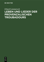 Leben Und Lieder Der Provenzalischen Troubadours: II. Lieder Verschiedener Gattung 3112485793 Book Cover