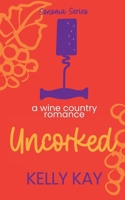 Uncorked: LaChappelle / Whittier Vineyard: Book 3 B089M6P9HZ Book Cover