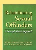 Rehabilitating Sexual Offenders: A Strength-Based Approach 1433809427 Book Cover