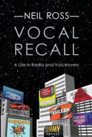 Vocal Recall: A Life in Radio and Voiceovers 172156148X Book Cover