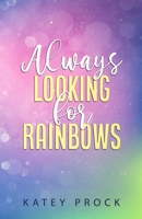 Always Looking for Rainbows null Book Cover