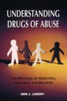 Understanding Drugs of Abuse: The Processes of Addiction, Treatment, and Recovery 0880485337 Book Cover