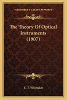 The Theory of Optical Instruments 0548618518 Book Cover