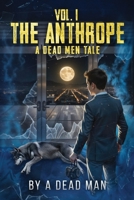 The Anthrope: A Dead Men Tale (The Dead Men Saga) B0DXV8ZMDR Book Cover