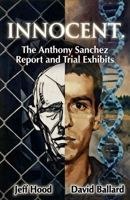 Innocent: The Anthony Sanchez Report and Trial Exhibits B0GSS9F54M Book Cover