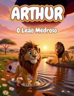 Arthur, o Leão Medroso B0FYWCGSRF Book Cover