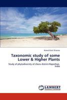 Taxonomic study of some Lower & Higher Plants: Study of phytodiversity of churu district-Rajasthan, India 365916531X Book Cover