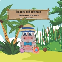 Harley The Hippo's Special Swamp B0CJXGRWBW Book Cover