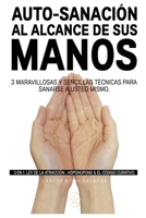 Auto-Sanacion al Alcance de sus Manos: 3 en 1. Ley de la Atraccion, Ho�ponopono y El Codigo Curativo 1500984612 Book Cover