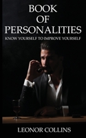 Book of Personalities Know Yourself to Improve Yourself 1802238123 Book Cover