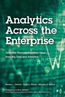 Analytics Across the Enterprise: How IBM Realizes Business Value from Big Data and Analytics 0133833038 Book Cover