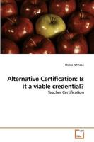 Alternative Certification: Is it a viable credential?: Teacher Certification 363922535X Book Cover