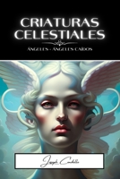 Criaturas Celestiales: Ángeles y ángeles caídos B0BSMSS186 Book Cover