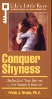 Arco Conquer Shyness: Understand Your Shyness and Banish It Forever (Life's Little Keys - Self-Help Strategies for a Healthier, Happier You) 0028613031 Book Cover