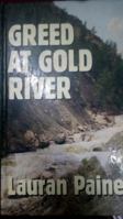 Greed at Gold River 0786202572 Book Cover