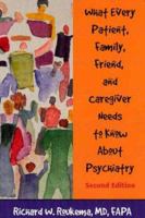 What Every Patient, Family, Friend, and Caregiver Needs to Know About Psychiatry 0880488069 Book Cover