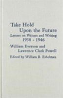 Take Hold Upon the Future 0810828782 Book Cover