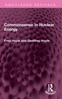 Commonsense in Nuclear Energy (Routledge Revivals) 1032661658 Book Cover