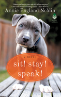 Sit! Stay! Speak!: A Novel 0062379267 Book Cover