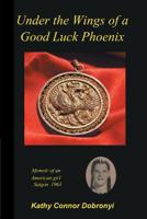 Under the Wings of a Good Luck Phoenix 0998120006 Book Cover