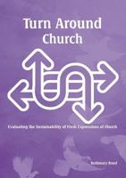 Turn Around Church: Evaluating the Sustainability of Fresh Expressions of Church 1921945818 Book Cover