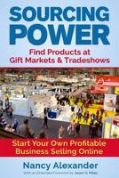 Sourcing Power: Find Products at Gift Markets & Tradeshows 1500772186 Book Cover