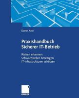 Praxishandbuch Sicherer It-Betrieb: Risiken Erkennen Schwachstellen Beseitigen It-Infrastrukturen Schutzen 3322904709 Book Cover