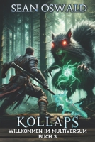 Kollaps: Eine LitRPG-Apokalypse (Willkommen im Multiversum) (German Edition) B0DPPL165G Book Cover