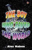 The Boy Who Saved the World 190349138X Book Cover