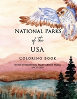National Parks of the USA Coloring Book with Interesting Facts about Parks Included: Landscapes and Wildlife straight from American National Parks, Relaxing Activity Book B091DWCVVH Book Cover