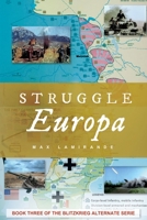 Struggle Europa: Book three of the Blitzkrieg Alternate series null Book Cover