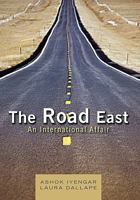 The Road East: An International Affair 1426949634 Book Cover