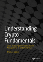 Understanding Crypto Fundamentals: Value Investing in Crypto Assets and Management of Underlying Risks 1484293088 Book Cover