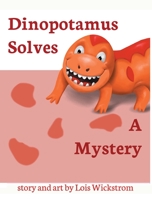 Dinopotamus Solves a Mystery 0916176886 Book Cover