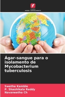 Ágar-sangue para o isolamento de Mycobacterium tuberculosis (Portuguese Edition) 6208257700 Book Cover