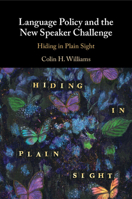 Language Policy and the New Speaker Challenge: Hiding in Plain Sight 1316517756 Book Cover
