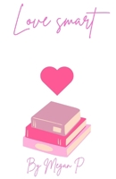 Love Smart B0GNM1FJ1W Book Cover