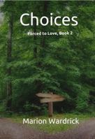 Choices: Forced to Love, Book 2 1737398729 Book Cover
