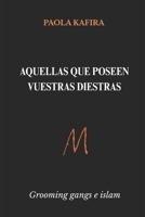 Aquellas que poseen vuestras diestras: Grooming gangs e islam (Spanish Edition) B0HG1TYJV7 Book Cover