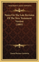 Notes on the Late Revision of the New Testament Version 1532608985 Book Cover