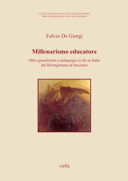 Millenarismo educatore. Mito gioachimita e pedagogia civile in Italia dal Risorgimento al fascismo 8883344588 Book Cover