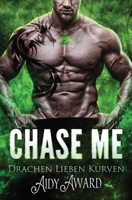 Chase Me: Ein Kurviges Mädchen und Drachen Liebesroman (Drachen lieben Kurven) (German Edition) 1950228584 Book Cover