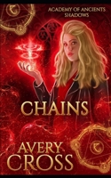 Chains: Shadows (Academy of Ancients) B0DRXHQLS8 Book Cover