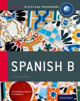 Ib Spanish B: Course Book: Oxford Ib Diploma Program 0198389167 Book Cover